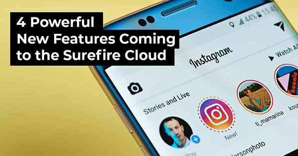 4 Powerful New Features Coming to the Surefire Cloud 4 Powerful New Features Coming to the Surefire Cloud