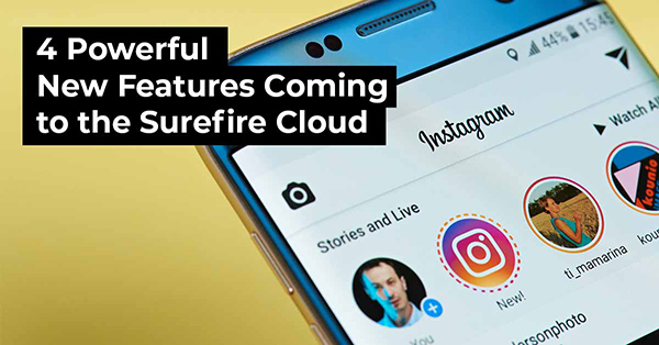 4 Powerful New Features Coming to the Surefire Cloud