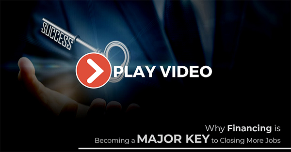 Why Financing Is Becoming A Major Key To Closing More Jobs [Contractor Marketing Webinar]