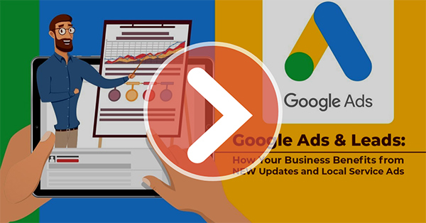 Google Ads & Leads: How Your Business Benefits from NEW Updates and Local Service Ads [Contractor Marketing Webinar]