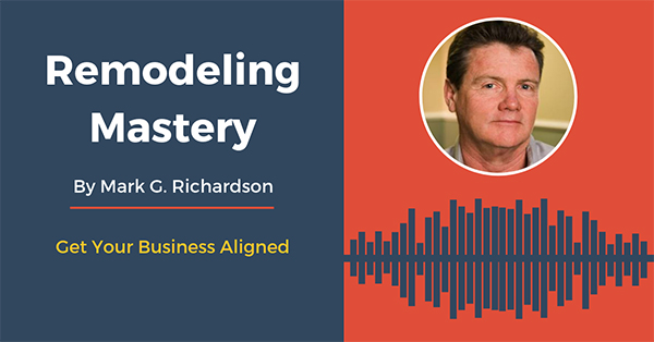 [Remodeling Mastery] Get Your Business Aligned