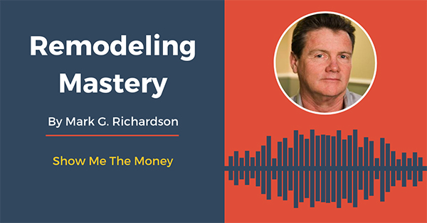 [Remodeling Mastery] Show Me The Money