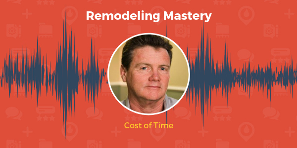 [Remodeling Mastery] Cost of Time