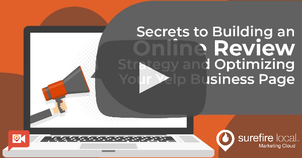 Secrets to Building an Online Review Strategy and Optimizing Your Yelp Business Page [VIDEO]
