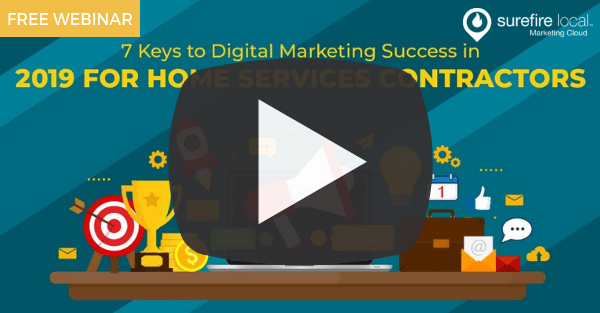 7 Keys to Digital Marketing Success in 2019 for Home Services Contractors [Video]