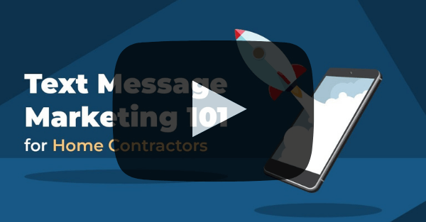 Text Message Marketing 101 for Home Contractors [Video]