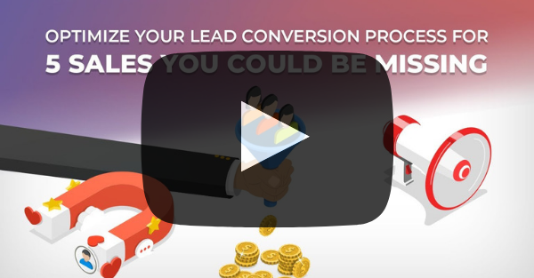 Home Services Contractors: How-to Optimize Your Lead Conversion Process for 5 Sales You Could be Missing [Video]