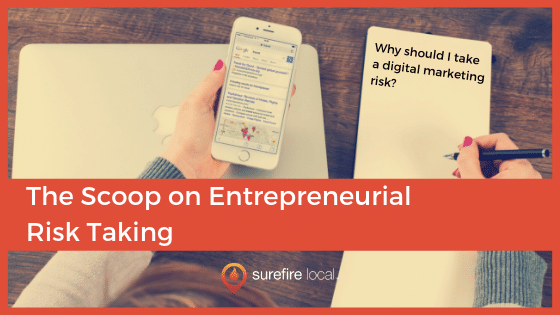 The Scoop on Entrepreneurial Risk Taking The Scoop on Entrepreneurial Risk Taking