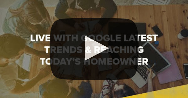 Live with Google: Latest Trends & Reaching Today’s Homeowner [Video]