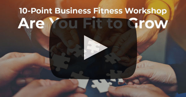 10 Point Business Fitness Workshop: Are You Fit to Grow [Video]