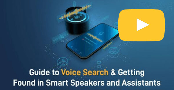 Guide to Voice Search & Digital Assistants [Video]