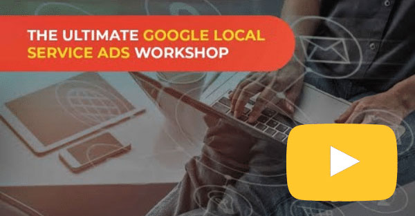 The Ultimate Google Local Service Ads Workshop [Video]