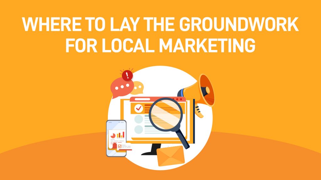 Where to Lay the Groundwork for Local Marketing