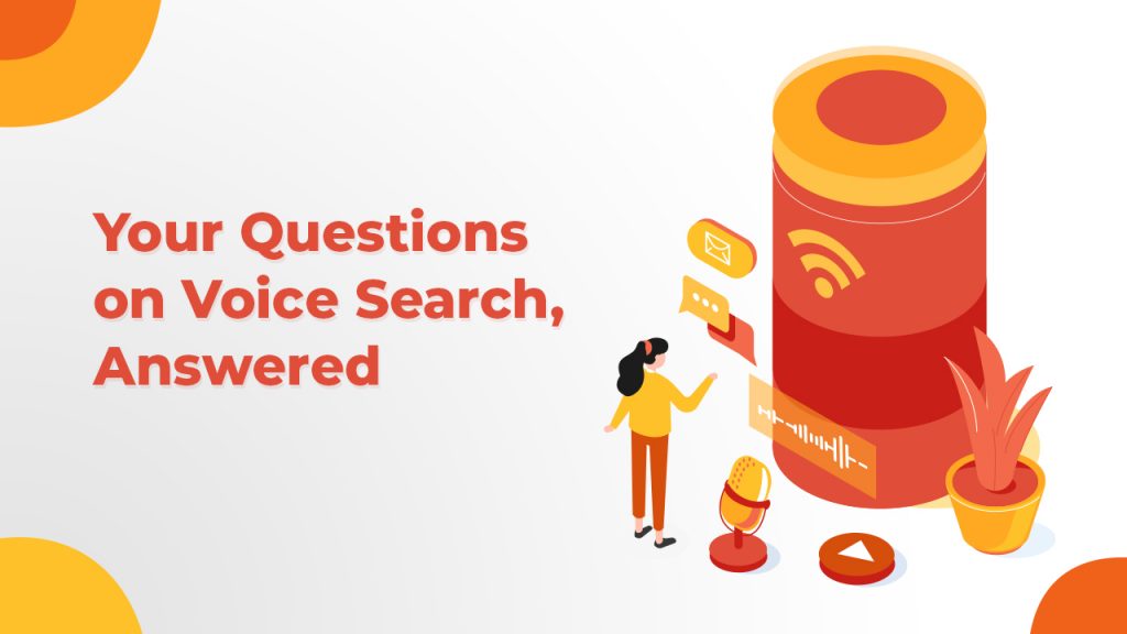 Your Questions on Voice Search, Answered