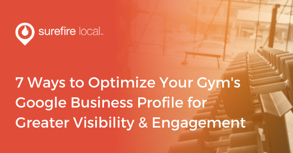 7 Ways to Optimize Your Gym's Google Business Profile for Greater Visibility & Engagement 7 Ways to Optimize Your Gym's Google Business Profile for Greater Visibility & Engagement