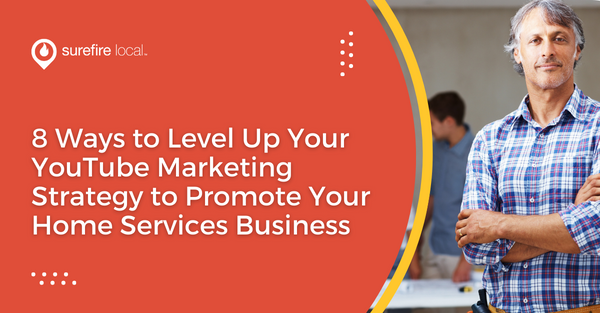 8 Ways to Level Up Your YouTube Marketing Strategy to Promote Your Home Services Business 8 Ways to Level Up Your YouTube Marketing Strategy to Promote Your Home Services Business