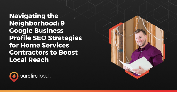 Google Business Profile SEO Strategies for Home Services Contractors Google Business Profile SEO Strategies for Home Services Contractors