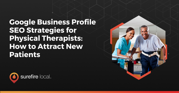 Google Business Profile SEO Strategies for Physical Therapists How to Attract New Patients Google Business Profile SEO Strategies for Physical Therapists How to Attract New Patients