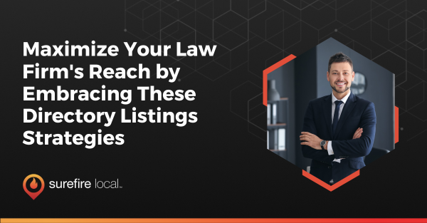 Maximize Your Law Firm's Reach by Embracing These Directory Listings Strategies Maximize Your Law Firm's Reach by Embracing These Directory Listings Strategies