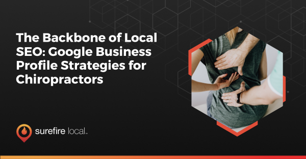 The Backbone of Local SEO Google Business Profile Strategies for Chiropractors The Backbone of Local SEO Google Business Profile Strategies for Chiropractors