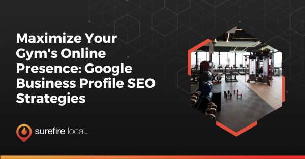 Maximize Your Gym's Online Presence Google Business Profile SEO Strategies Maximize Your Gym's Online Presence Google Business Profile SEO Strategies