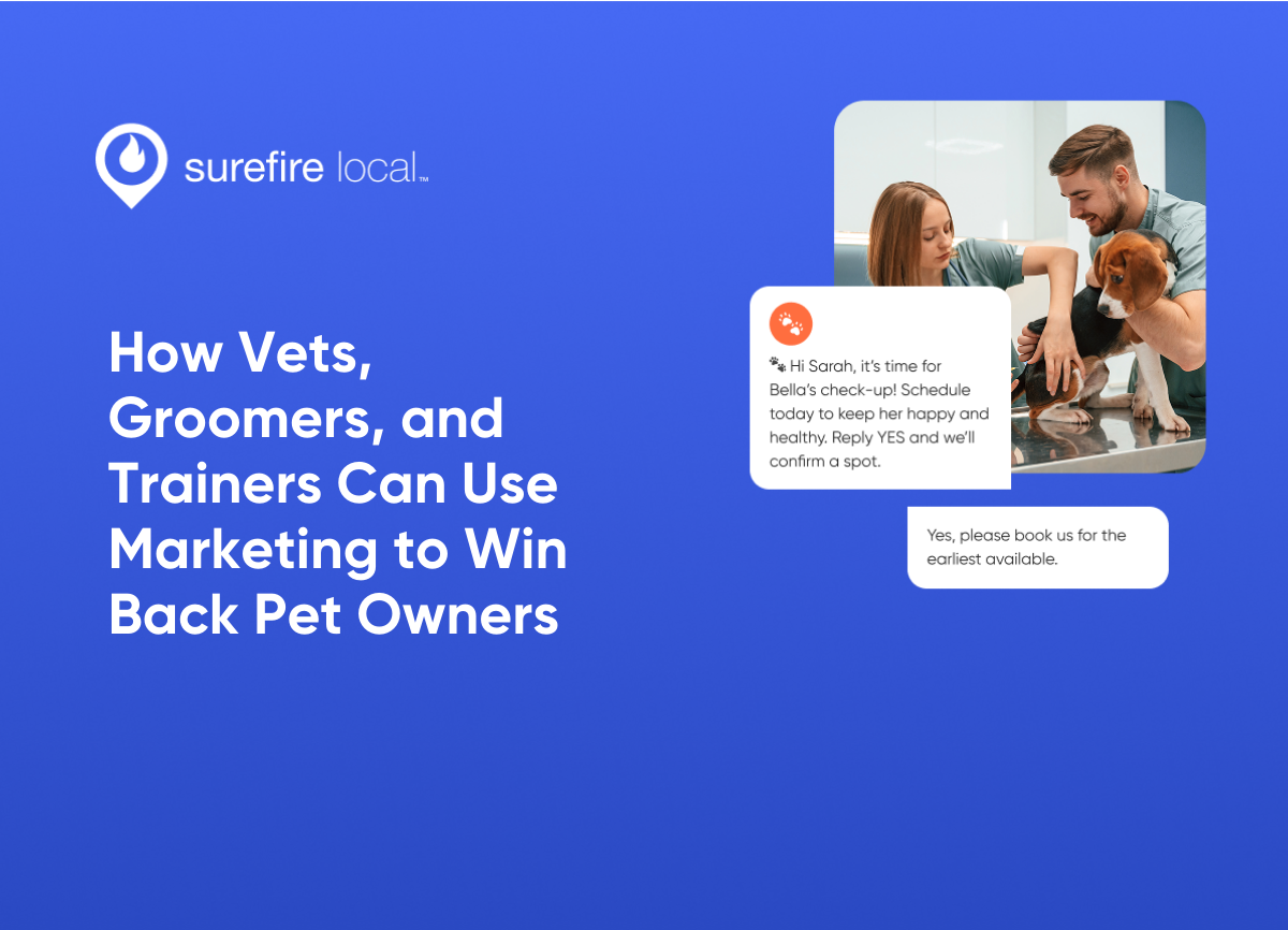 Pet Care How Vets, Groomers, and Trainers Can Use Marketing to Win Back Pet Owners Pet Care How Vets, Groomers, and Trainers Can Use Marketing to Win Back Pet Owners
