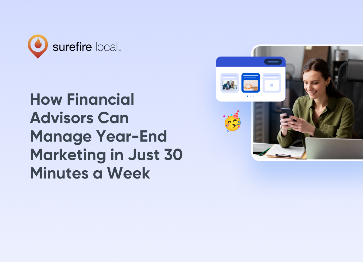 How Financial Advisors Can Manage Year End Marketing in Just 30 Minutes a Week