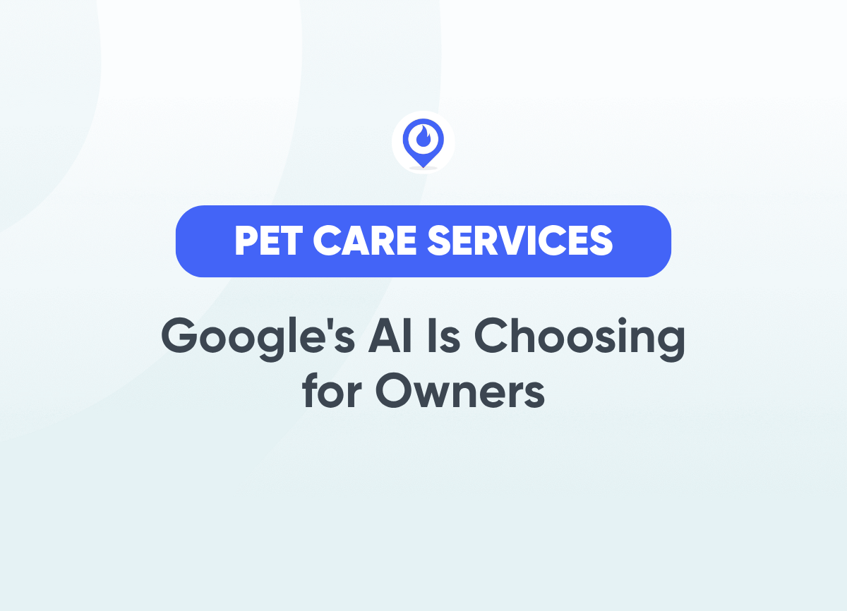 Google's AI Is Choosing for Owners pet care services marketing